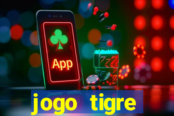 jogo tigre plataforma nova